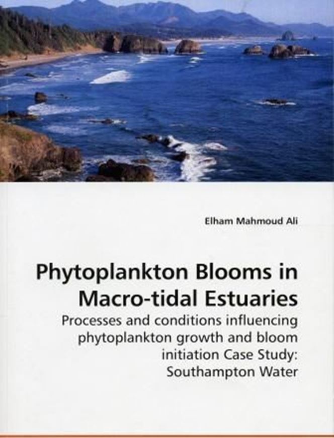  Phytoplankton Blooms in Macro - Tidal Estuaries. Processes and conditions influencing phytoplankton growth and bloom initiation. Case Study: Southampton Water. 2009. XII, 238 p. gr8vo. Paper bd.