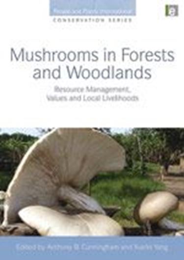  Mushrooms in Forests and Woodlands. Resource Management, Values and Local Livelihoods. 2010. (People and Plants International Conservation Series). illus. photogr. XVIII, 217 p. gr8vo. Hardcover.