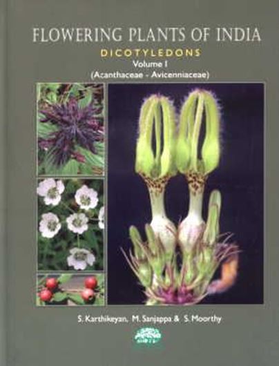 Flowering Plants of India. Volume 1: Acanthaceae - Avicenniaceae. 2009. (Flora of India. Series 4: Special and Miscellaneous Publications).  31 col. pls. LI, 365 p. gr8vo. Hardcover.