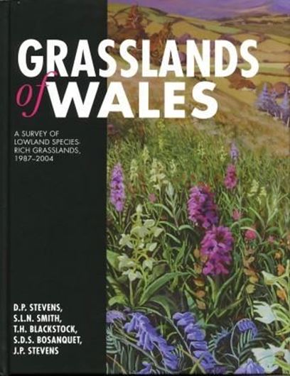  Grasslands of Wales. A Survey of Lowland Species-rich Grasslands, 1987-2004. 2010. 350 col. pls. tabs. figs. maps. XVI, 387 p. gr8vo. Hardcover.