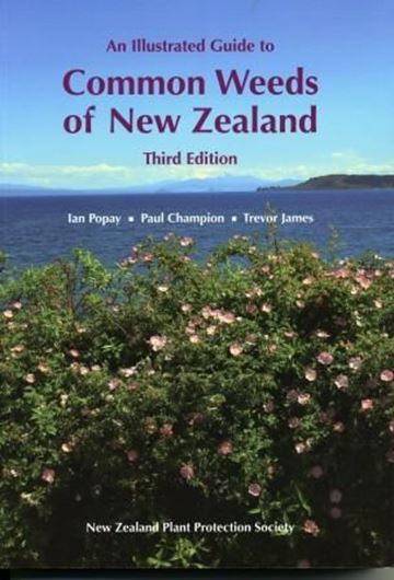  An Illustrated Guide to Common Weeds of New Zealand. 3rd ed. 2010. col. photogr. XXXII, 416 p. gr8vo. Paper bd.