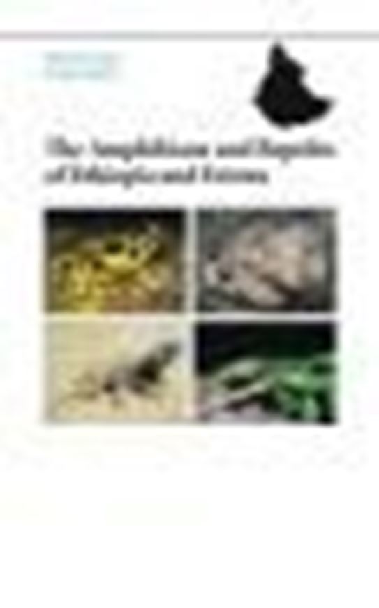  Amphibians and Reptiles of Ethiopia and Eritrea. 2010. (Frankfurter Beiträge zur Naturkunde, Bd. 38). 431 figs. maps. 693 p. gr8vo. Hardcover.