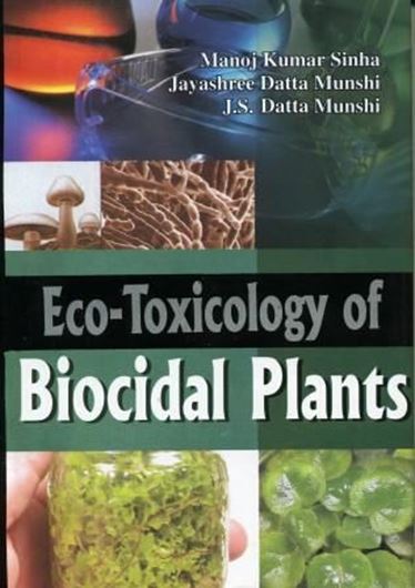  Eco-toxicology of biocidal Plants. 2010. illus. figs. XXVII, 272 p. gr8vo. Hardcover.