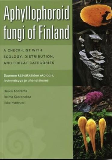 Aphyllophoroid fungi of Finland. A checklist with ecology, distribution and threat categories. 2009. (Norrlinia, 19). illus. figs. maps. 223 p. gr8vo. Paper bd.