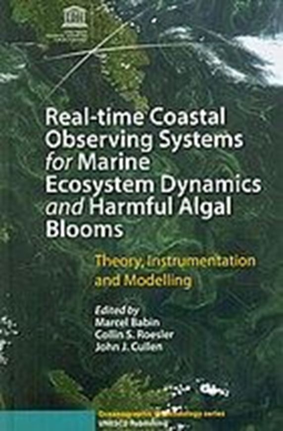  Real-time Coastal Observing Systems for Marine Ecosystems Dynamics and Harmful Algal Blooms. Theory, Instrumentation and Modelling. 2008. (Oceanographic Methodology Series). figs. tabs. XXI, 807 p. gr8vo. Hardcover.
