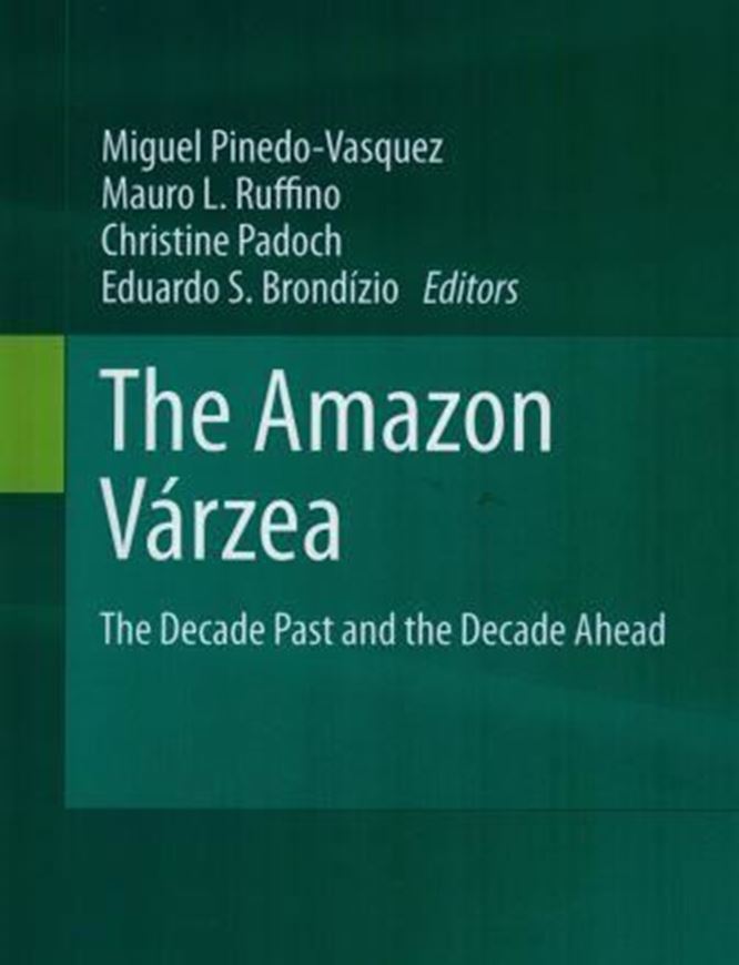  The Amazon Varzea. The Decade Past and the Decade Ahead. 2011. illus. col. illus. XXIX, 369 p. gr8vo. Hardcover.