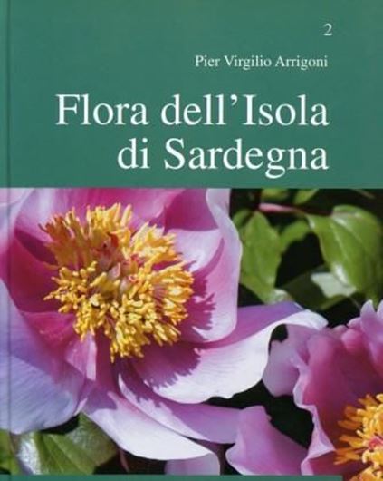  Flora dell'isola di Sardegna. Volume 2. 2010. 281 line figs. 623 p. 4to. Hardcover. - Italian, with Latin nomenclature.