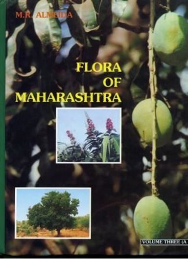  Flora of Maharashtra. Volume 3a: Rubiaceae to Ehretiaceae. 2001. 33 col. photogr. 143 line - figs. VI, 300 p. 4to. Hardcover.