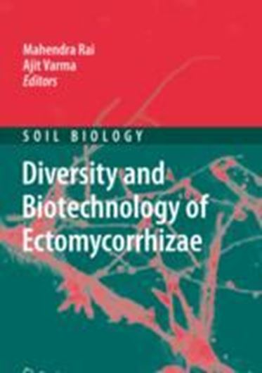  Diversity and Biotechnology of Ectomycorrhizae. 2010. (Soil Biology, Vol. 25). XVI, 459 p. gr8vo. Hardcover.