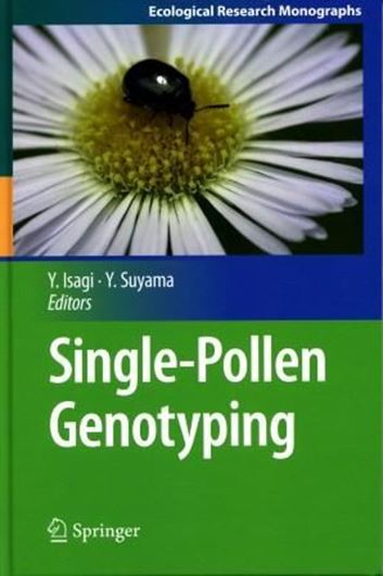  Single Pollen Genotyping. 2010. (Ecological Research Monographs). 41 illus. XI, 127 p. gr8vo. Hardcover.