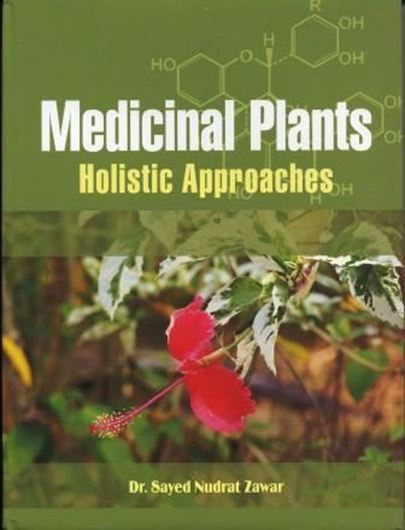  Medicinal Plants: A holistic approach. 2011. 11 col. pls. XVII, 600 p. gr8vo. Hardcover.