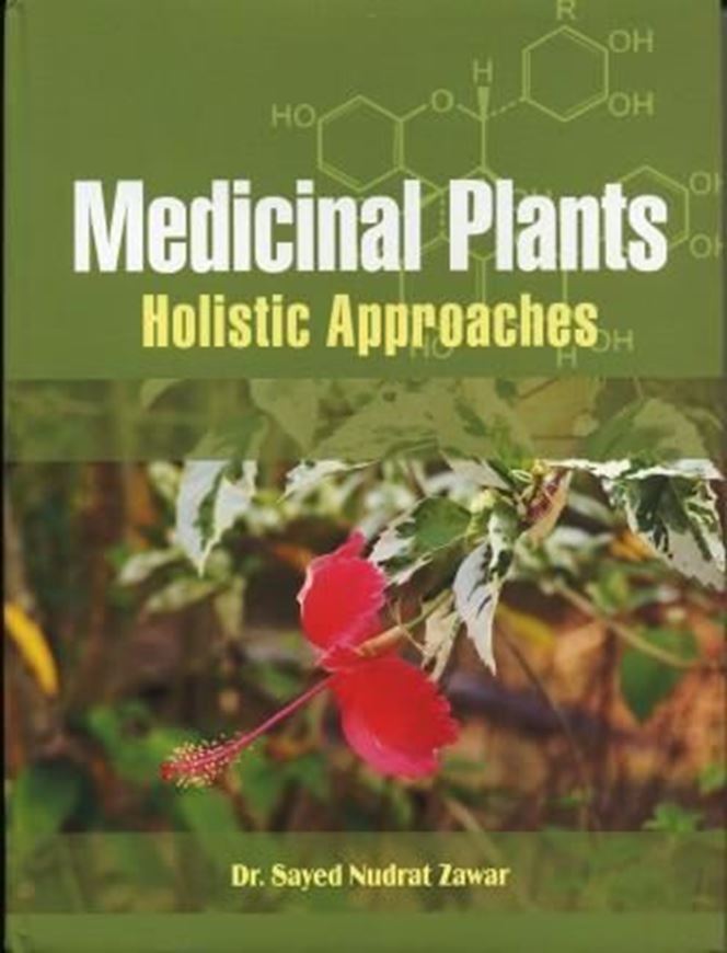  Medicinal Plants: A holistic approach. 2011. 11 col. pls. XVII, 600 p. gr8vo. Hardcover.