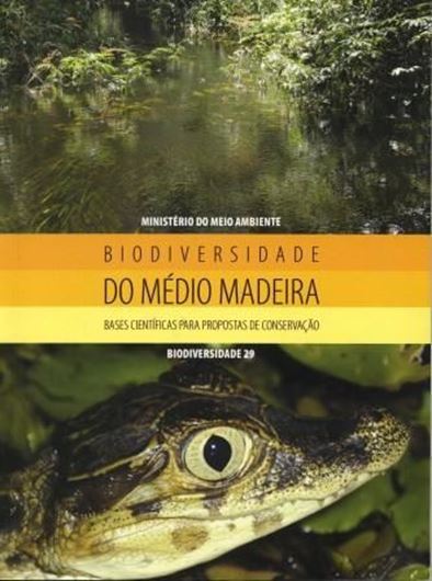  Biodiversidade do Medio Madeira. Bases cientificas para propostas de conservacao. 2007. illus. 244 p. gr8vo. Paper bd.- In Portuguese. 