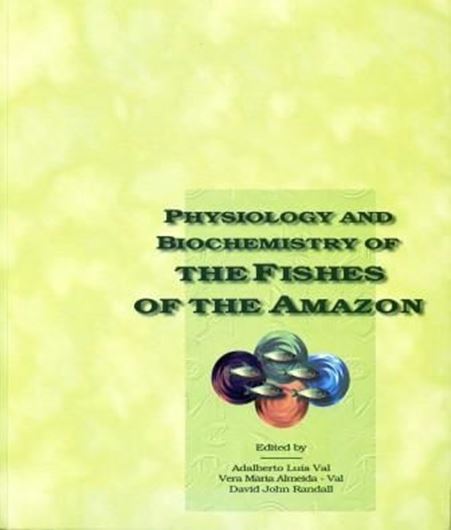  Physiology and Biochemistry of the fishes of the Amazon. 1996. XVII, 402 p. gr8vo. Paper bd.