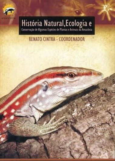  Historia Natural, Ecologia e Conservacao de Algumas Especies de Plantas e Animais da Amazonia. 2004. 330 p. gr8vo. Paper bd.