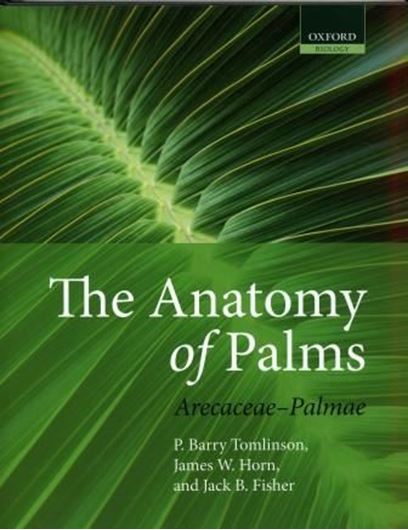 The Anatomy of Palms. Araceae - Palmae. 2011. col. figs. XXI, 251 p. 4to. Hardcover.