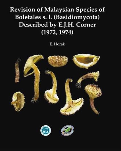 Revision of Malaysian species of Boletales s. l. (Basidiomycota) described by E. J. H. Corner (1972, 1972). 2011. (Malaysian Forest Rec.,51) 127 figs. 283 p. gr8vo. Paper bd.