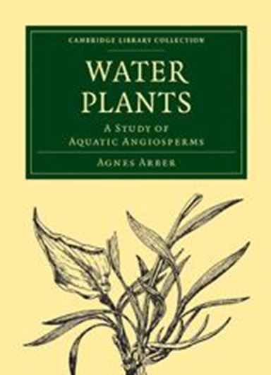 Water Plants. A Study of Aquatic Angiosperms. 1920. (Reprint 2010). (Cambridge Library Collections, Life Sciences). illus. 458 p. gr8vo. Paper bd.