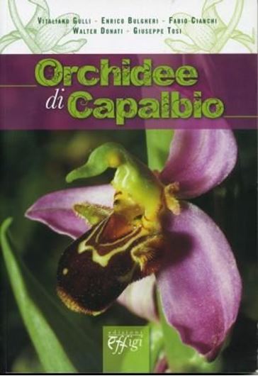 Orchidee di Capalbio. 2010. Many col. photogr. 207 p. gr8vo. Paper bd. - In Italian, with Latin species index.