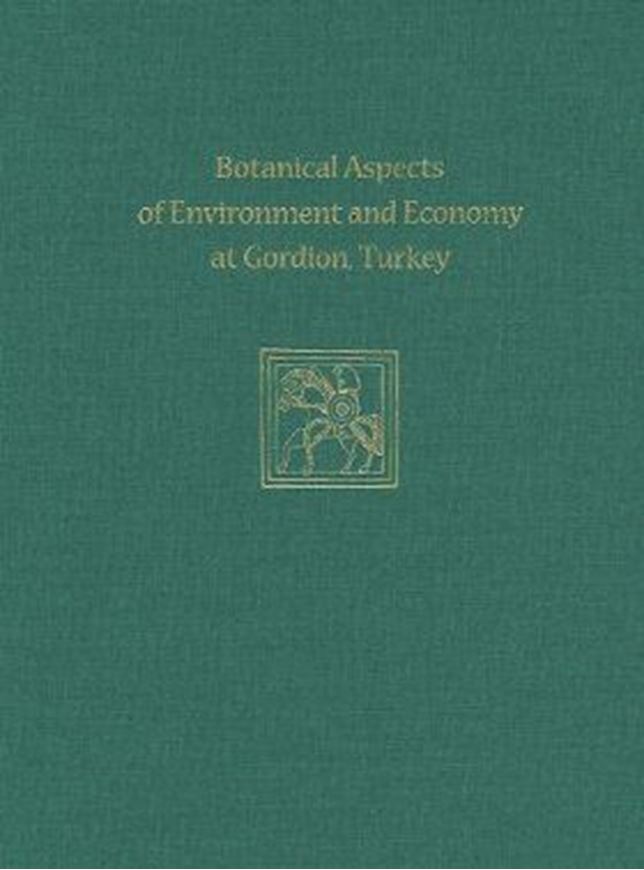 Botanical Aspects of Environment and Economy at Gordion, Turkey. 2010. 52 illus. 288 p. gr8vo. Hardcover.