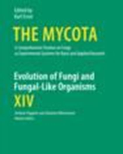  The Mycota. Volume 14: Pöggeler, S. and J. Wöstemeyer (eds.): Evolution of Fungi and Fungal - Like Organisms. 2011. 76 (16) col. figs. XIX, 345 p. 4to. Hardcover.