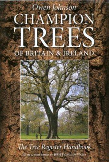 Champion Trees of Britain and Ireland. The Tree Register Handbook. 2011. col. photogr. 368 p. gr8vo. Paper bd.