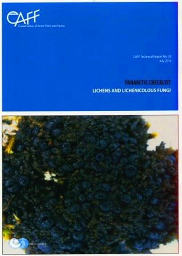 Panarctic checklist. Lichens and lichenicolous fungi. 2010. (CAFF technical report, 20). col. illus. 120 p. gr8vo. Paper bd.