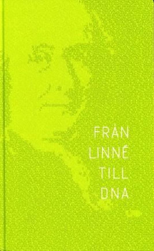  Fran Linne till DNA. 2007. illus. 225 p. gr8vo. Hardcover.- In Swedish, with English abstracts.