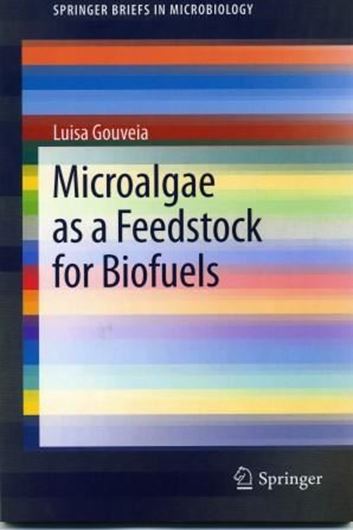  Microalgae as a Feedstock for Biofuels. 2011. (Springer Briefs in Microbiology). 69 p. gr8vo. Paper bd. 