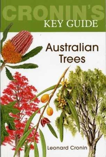  Cronin's Key to Australian Trees. 2007. ca. 325 col. figs. 190 p. gr8vo. Paper bd.