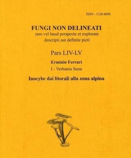 Pars 54/55. Inocybe dai Litorali alla Zona Alpina by E. Ferrari. 2010. 106 col. photogr. 216 p. gr8vo. Paper bd.- In Italian.