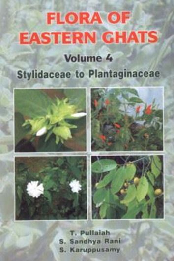Flora of Eastern Ghats Hill Ranges of South East India. Vol. 4: Stylidaceae to Plantaginaceae. 2010. 642 p. gr8vo. Hardcover.