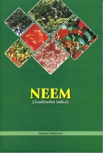 Neem (Azadirachta indica). 2010. 126 (mostly col.) figs. X, 212 p. gr8vo. Hardcover.