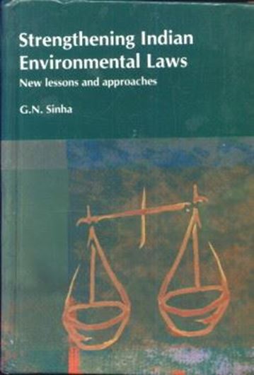  Strengthening Indian Environmental Laws. New Lessons and Approaches. 2010. XLV, 270 p. gr8vo. Hardcover.