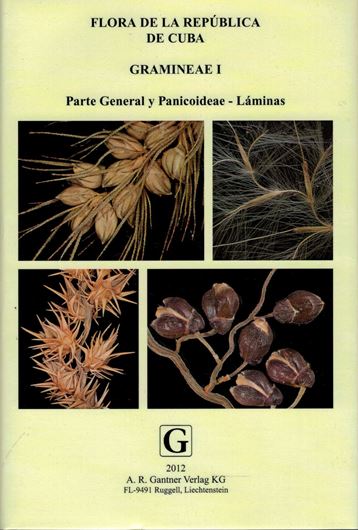 Series A: Plantas Vasculares. Fasc. 17: Catasus Guerra, Luis: Poaceae I: Parte General y Panicoideae, 2012. 252 photogr. col. plates. XVI, 912 p. gr8vo. Hardcover. - Bound in 2 volumes. (ISBN 978-3-905997-03-3)