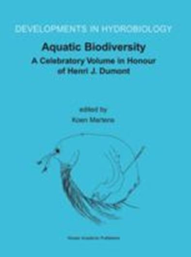  Aquatic Biodiversity. A Celebratory Volume in Honour of Henri J. Dumont. 2003. (Developments in Hydrobiology, 171). 356 p. gr8vo. Hardcover.