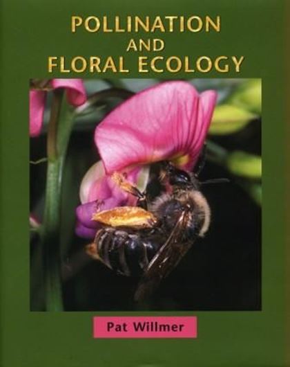  Pollination and Floral Ecology. 2011. 296 col. illus. VIII, 778 p. gr8vo. Hardcover.