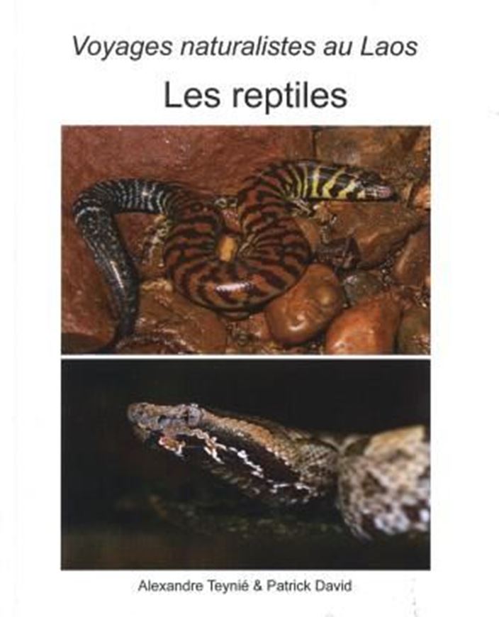  Voyages naturalistes au Laos: Les Réptiles. 2010. Many col. photogr. 315 p. Paper bd. - In French. 