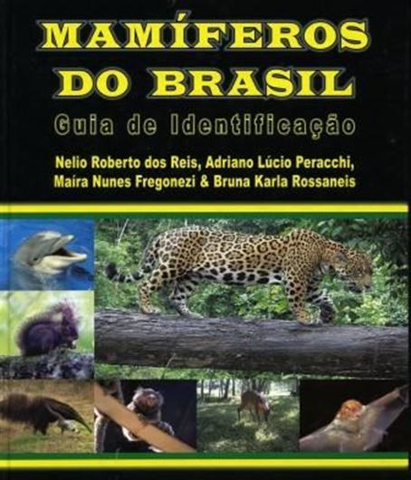  Mamiferos do Brasil. Guia de Identificacao. 2010. Many col. photogr. & distr. maps. 557 p. 4to. Hardcover. - In Portuguese, with Latin nomenclature.