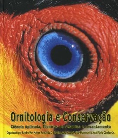  Ornitologia e Conservacao. Ciencia Aplicada, Tecnicas de Pesquisa e Levantamento. 2010. illus. 516 p. 4to. Hardcover. - In Portuguese.