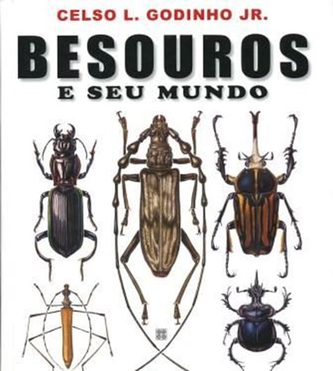  Besouros e seu mundo. 2010. 83 col. pls. 477 p. 4to. Hardcover. - In Portuguese, with Latin nomenclature. 
