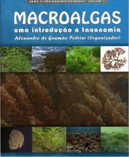  Macroalgas. Una introducao a taxonomia. 2010. (Serie Flora Marinha do Brasil, Vol. 1). illus. XVII, 125 p. Paper bd. - In Portuguese, with Latin nomenclature and Latin species index.