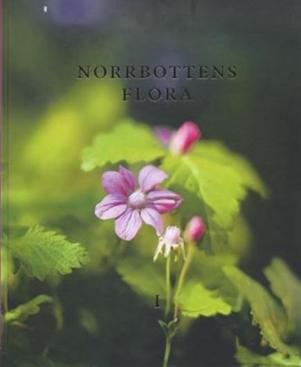  Norrbottens Flora. Vol. 1: Norbottens flora och utflyktsmalen. 2012. illus. 280 p. 4to. Hardcover. - In Swedish. 