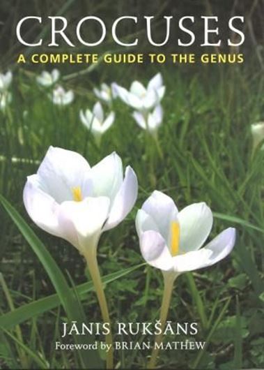 Crocuses. A Complete Guide to the Genus. 2011. 307 col. pls. figs. 216 p. gr8vo. Hardcover.