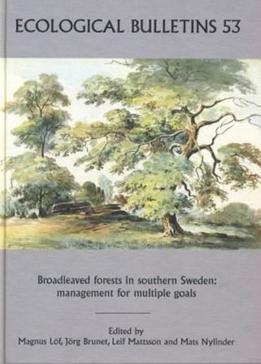  Broadleaved Forests in Southern Sweden. Management for Multiple Goals. 2010. (Ecological Bulletins, 53). figs. tabs. illus. 245 p. gr8vo. Hardcover.