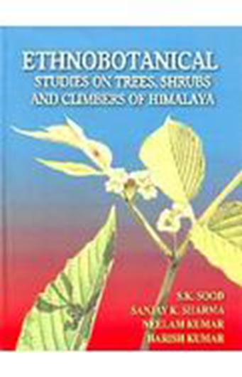  Ethnobotanical Studies on Trees, Shrubs and Climbers of Himalaya. 2009. figs. 75 pls. XII, 546 p. gr8vo. Hardcover.