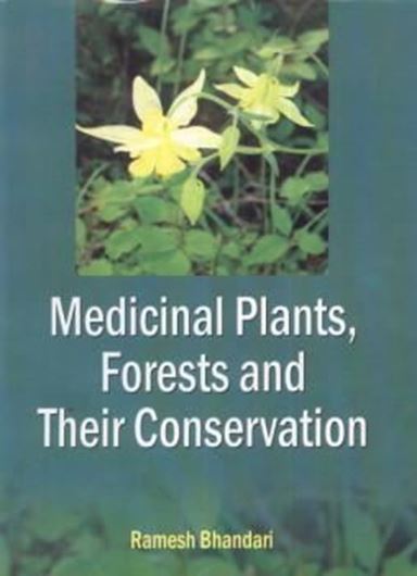  Medicinal plants, forests and their conservation. 2011. 280 p. gr8vo. Hardcover.