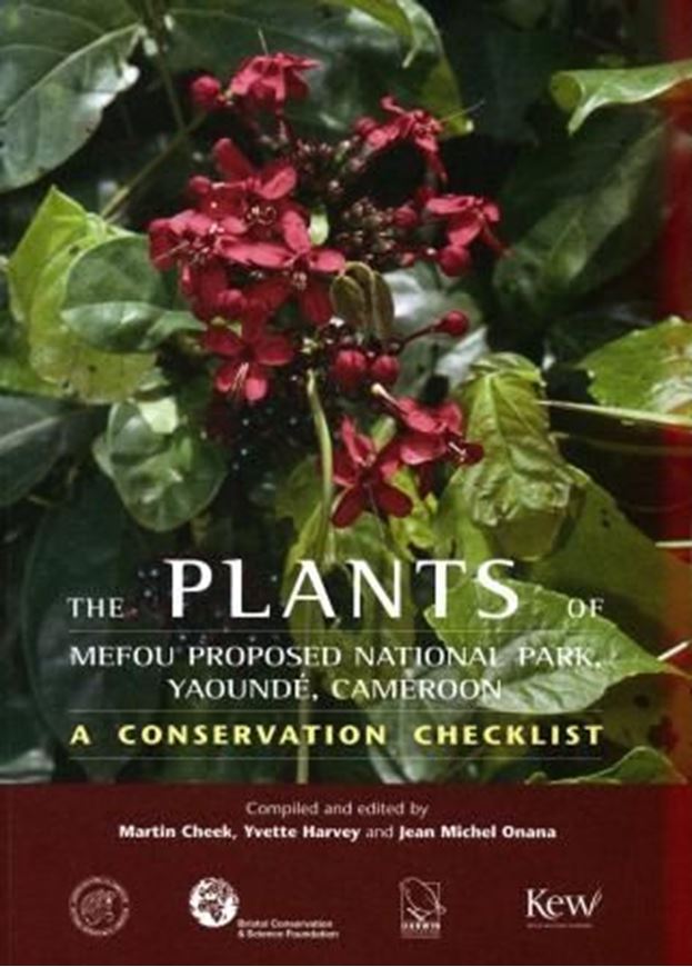 The Plants of Mefou proposed National Park, Yaounde, Cameroon. A Conservation checklist. 2011. col. photogr. figs. 252 p. 4to. Hardcover.
