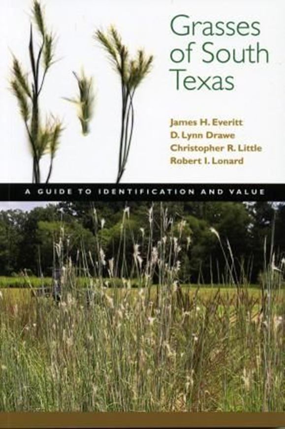  Grasses of South Texas. A Guide to Identification and Value. 2011. col. photogr. map. illus. 321 p. gr8vo. Paper bd. 