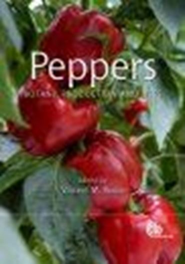  Peppers. Botany, Production and Uses. 2012. illus. 280 p. gr8vo. Hardcover.